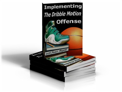 Implementing The Dribble Motion Offense BOOK Implementing The Dribble Motion Offense BOOK